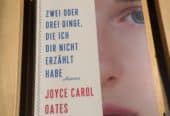 Zwei oder drei Dinge, die ich dir nicht erzählt habe – Joyce Carol Oates
