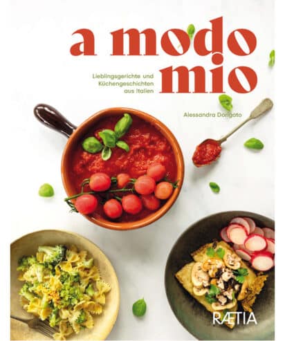 A modo mio. Lieblingsgerichte und Küchengeschichten aus Italien