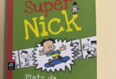 Super Nick „Platz da, ihr Nieten!“