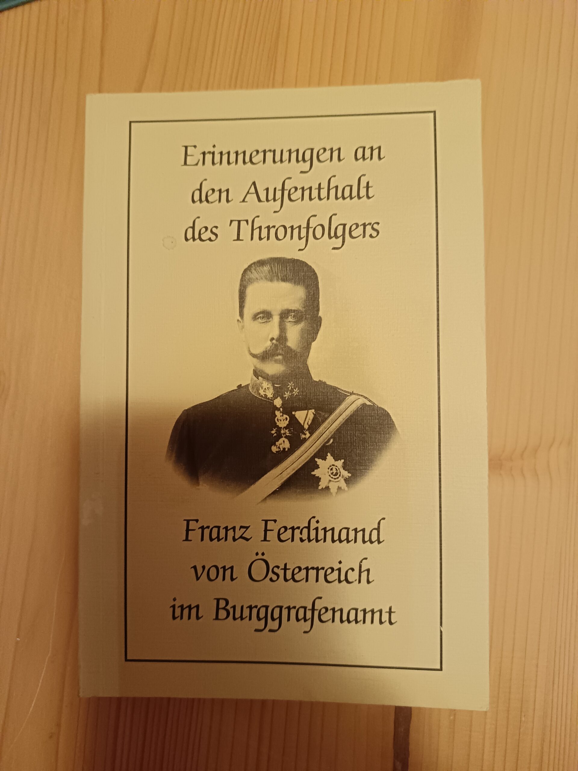 Erinnerung an den Aufenthalt des Thronfolgers